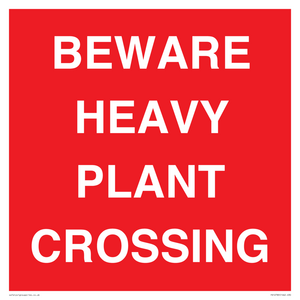 BEWARE HEAVY PLANT CROSSING